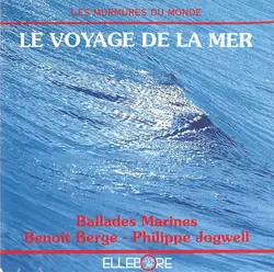 cd benoît berge, philippe jogwell - le voyage de la mer - ballades marines (1994)