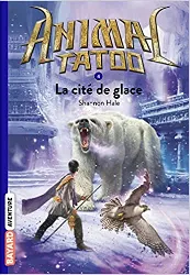 livre animal tatoo poche saison 1, tome 04: la cité de glace
