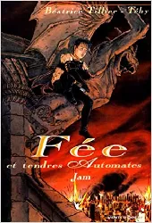 livre fée et tendres automates - tome 01: jam