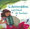 livre l'accordéon, marchand de bonheur - collection en avant la musique - enfant jeunesse