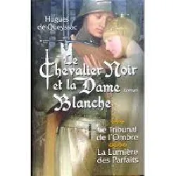 livre le chevalier noir et la dame blanche