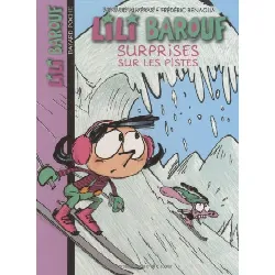 livre lili barouf - tome 8  surprises sur les pistes - editions bayard