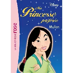 livre ma princesse préférée tome 06 - mulan - bibliothèque rose