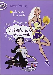 livre meilleures ennemies, tome 2 : a la vie, à la mode