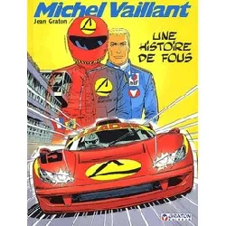 livre michel vaillant tome 55 - une histoire de fous