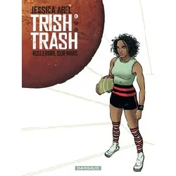 livre trish trash, rollergirl sur mars tome 1