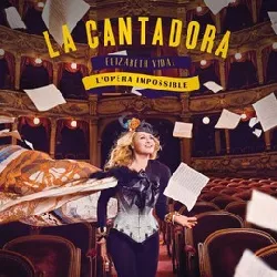 cd elizabeth vidal - la cantadora : l'opéra impossible (2014)