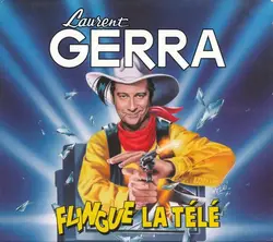cd laurent gerra - laurent gerra flingue la télé (2005)