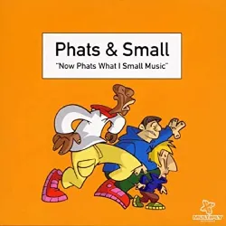 cd phats & small - now phats what i small music (1999)