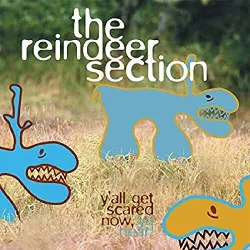 cd the reindeer section - y'all get scared now, ya hear! (2001)