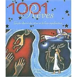 livre 1001 rêves : guide illustré des rêves et de leur signification