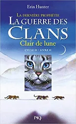 livre la guerre des clans, cycle ii - tome 02 - la dernière prophétie : clair de lune (02)