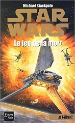 livre star wars. les x - wings, n° 2 : le jeu de la mort