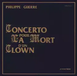 vinyle philippe guerre - concerto pour la mort d'un clown (1981)