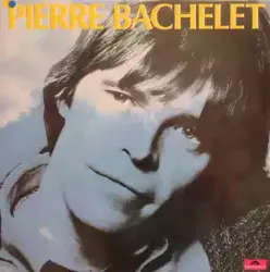 vinyle pierre bachelet - pierre bachelet (1982)