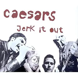 cd caesars - jerk it out (2003)