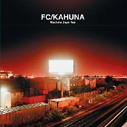 cd fc kahuna - machine says yes (2002)