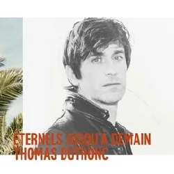 cd thomas dutronc - éternels jusqu'à demain (2015)
