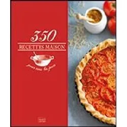 livre 350 recettes maison pour tous les jours