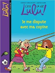 livre c'est la vie lulu !, tome 6 : je me dispute avec ma copine