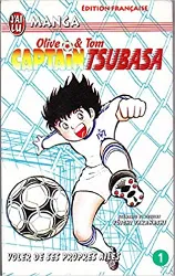 livre captain tsubasa, tome 1 : voler de ses propres ailes !