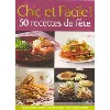 livre chic et facile ! 50 recettes de fête