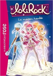 livre lolirock, tome 7 : la maison hantée