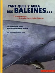 livre tant qu'il y aura des baleines... : a la découverte des cétacés du saint - laurent