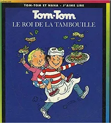 livre tom tom et nana: tom tom, le roi de la tambouille