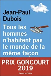livre tous les hommes n'habitent pas le monde de la même façon - prix goncourt 2019