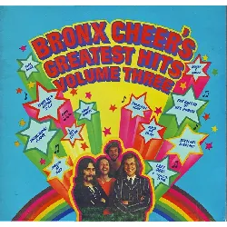 vinyle bronx cheer - bronx cheer's greatest hits volume three (1972)