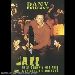 dvd brillant, dany - jazz... de st - germain - des - prés à la nouvelle orléans