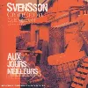 cd svenssôn - aux jours meilleurs (2005)