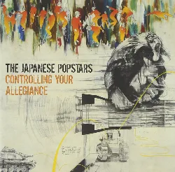 cd the japanese popstars - controlling your allegiance (2011)