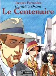 livre carnets d'orient tome 4 - le centenaire