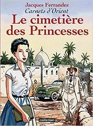 livre carnets d'orient, tome 5 : le cimetière des princesses