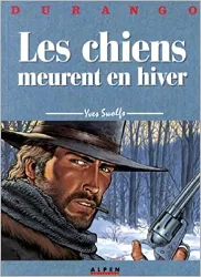 livre durango, tome 1 : les chiens meurent en hiver