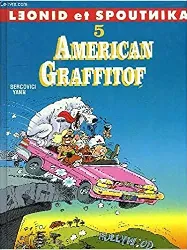 livre léonid et spoutnika, tome 5 : american graffitof