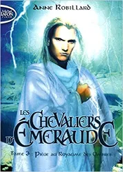 livre les chevaliers d'emeraude - tome 3 - piège au royaumes des ombres