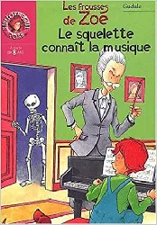 livre les frousses de zoé : le squelette connaît la musique !