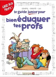 livre les guides junior - tome 10: pour bien éduquer tes profs