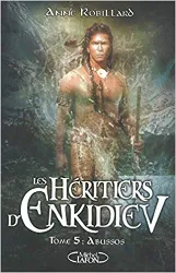 livre les héritiers d'enkidiev, tome 5 : abussos