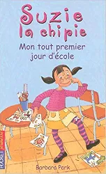 livre suzy la chipie, tome 1 : mon tout premier jour d'école, tome 1