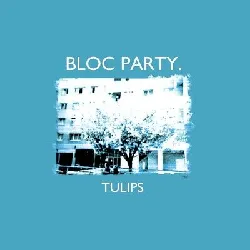 cd bloc party - tulips (2005)