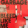 cd garbage - bleed like me (2005)