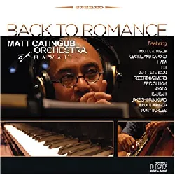 cd matt catingub orchestra of hawaii - back to romance (2007)