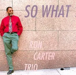cd ron carter trio - so what? (1998)
