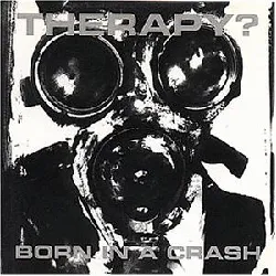 cd therapy? - born in a crash (1993)