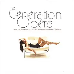cd génération opéra - les plus grands airs par les nouvelles stars de l'opéra (2007)