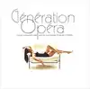 cd génération opéra - les plus grands airs par les nouvelles stars de l'opéra (2007)